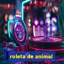 roleta de animal